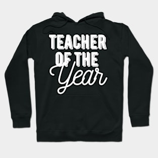 Teacher of the Year -  Teacher Gift Hoodie